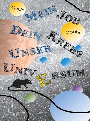 cover image of Mein Job, dein Krebs, unser Universum